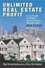 Unlimited Real Estate Profit Create Wealth and Build a Financial Fortress Through Today's Real Estate Investing
