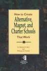 How to Create Alternative Magnet and Charter Schools That Work