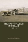Military Aviation in Ireland 192145