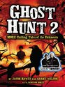Ghost Hunt 2 MORE Chilling Tales of the Unknown