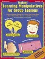 Instant Learning Manipulatives for Group Lessons EasytoMake HandsOn Tools That Help Kids Show What They Know  and Stay On Task