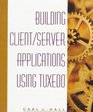Building Client/Server Applications Using Tuxedo
