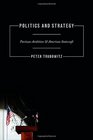Politics and Strategy Partisan Ambition and American Statecraft