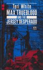 MAX TRUEBLOOD AND THE JERSEY DESPERADO