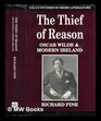 The Thief of Reason Oscar Wilde and Modern Ireland