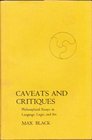 Caveats and Critiques Philosophical Essays in Language Logic and Art