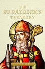 The St Patrick's Treasury The Legends Folklore Traditions and Stories