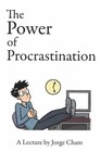 The Power of Procrastination