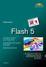 Flash 5 in 21 Tagen  Schritt fr Schritt zum FlashProfi
