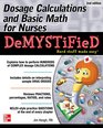 Dosage Calculations and Basic Math for Nurses Demystified Second Edition