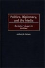 Politics Diplomacy and the Media