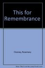This for Remembrance  The Autobiography of Rosemary Clooney