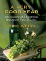 A Very Good Year The Journey of a California Wine from Vine to Table