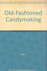 OldFashioned Candymaking