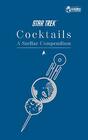 Star Trek Cocktails A Stellar Compendium