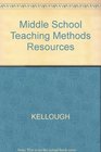 Middle School Teaching A Guide to Methods and Resources