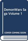 DemonWars Saga Volume 1