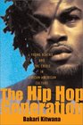 The Hip Hop Generation The Crisis in African American Culture