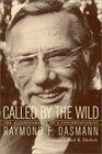 Called by the Wild The Autobiography of a Conservationist