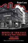 Roots of Violence in Black Philadelphia 18601900