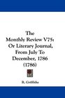 The Monthly Review V75 Or Literary Journal From July To December 1786