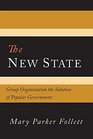 The New State Group Organization the Solution of Popular Government
