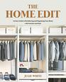 The Home Edit An Easy Guide to Decluttering and Organizing Your Home with Function and Style