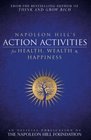 Napoleon Hill's Action Activities for Health Wealth and Happiness An Official Publication of The Napoleon Hill Foundation