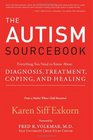 The Autism Sourcebook  Everything You Need to Know About Diagnosis Treatment Coping and Healing