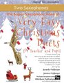 The Super Saxophone Book of Very Easy Christmas Duets for Teacher and Pupil 20 Favourite Christmas Carols arranged with one Very Easy part and the  for Teacher and Pupil All in easy keys