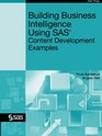 Building Business Intelligence Using SAS Content Development Examples