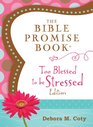 The Bible Promise Book Too Blessed to Be Stressed Edition