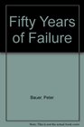 Fifty Years of Failure