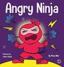 Angry Ninja A Children's Book About Fighting and Managing Anger