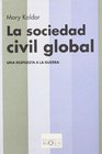 La sociedad civil global  una respuesta a la guerra