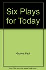 Six Plays for Today