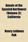 Annals of the Spanish Northwest  California