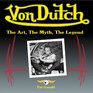 Von Dutch The Art The Myth The Legend