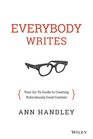 Everybody Writes: Your Go-to Guide to Creating Ridiculously Good Content