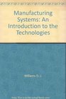 Manufacturing systems An introduction to the technologies