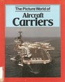 The Picture World of Aircraft Carriers