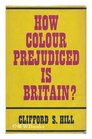 How Colour Prejudiced is Britain