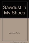 Sawdust in My Shoes