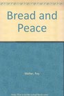 BREAD AND PEACE