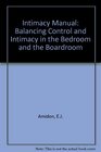 The Intimacy Manual Balancing Control and Intimacy in the Bedroom and the Boardroom