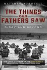 D-Day and Beyond: The Things Our Fathers Saw?The Untold Stories of the World War II Generation-Volume V