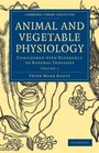 Animal and Vegetable Physiology 2 Volume Paperback Set Considered with Reference to Natural Theology
