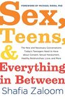 Sex Teens and Everything in Between The New and Necessary Conversations Today's Teenagers Need to Have about Consent Sexual Harassment Healthy Relationships Love and More