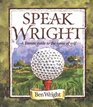 Speak Wright The Literate Guide to the Game of Golf