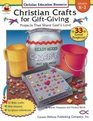 Christian Crafts for GiftGiving Projects That Share God's Love